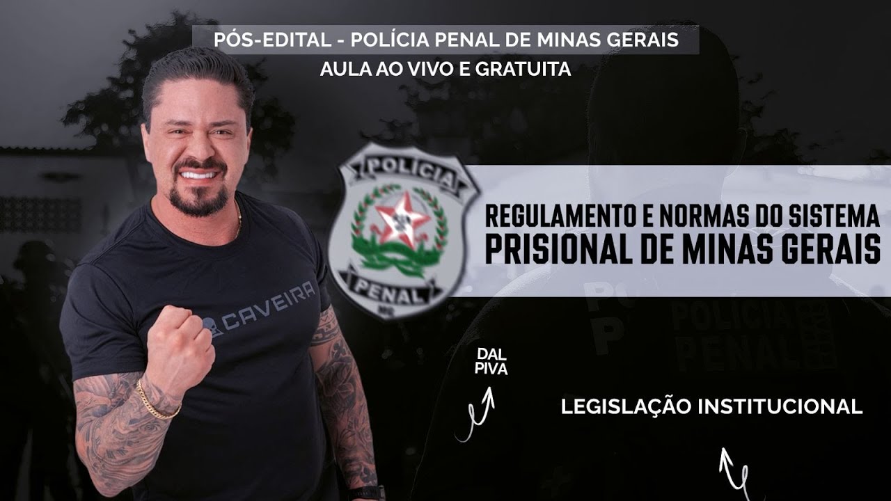 AULA PÓS-EDITAL CONCURSO PPMG - LEGISLAÇÃO PENITENCIÁRIA (REGULAMENTO E NORMAS DO SISTEMA PRISIONAL)