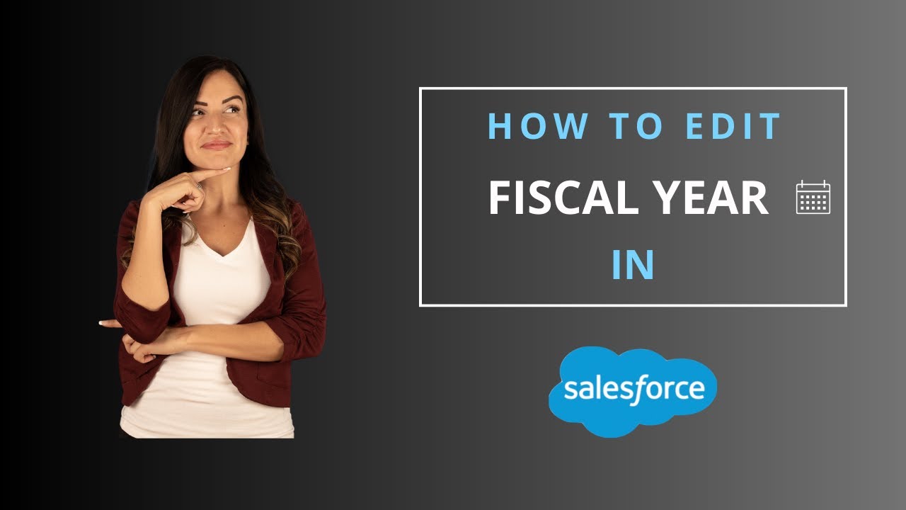 How to Edit Fiscal Year in Salesforce