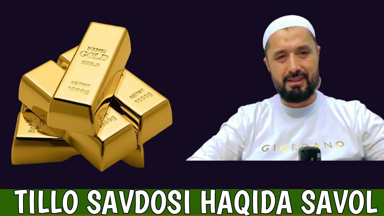 ТИЛЛО САВДОСИ ҲАҚИДА САВОЛ АБРОР МУХТОР АЛИЙ