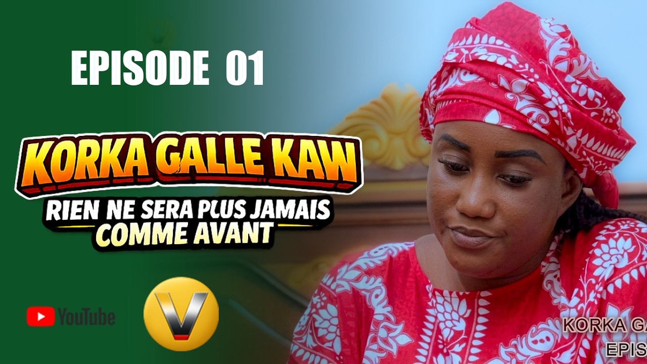 KORKA GALLÉ KAW Episode 1 | Série Sénégalaise Drôle & Culture Africaine