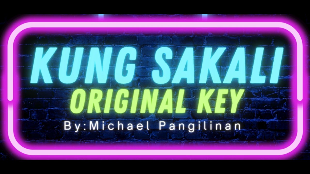 Kung sakali by Michael Pangilinan (Karaoke) Original Key