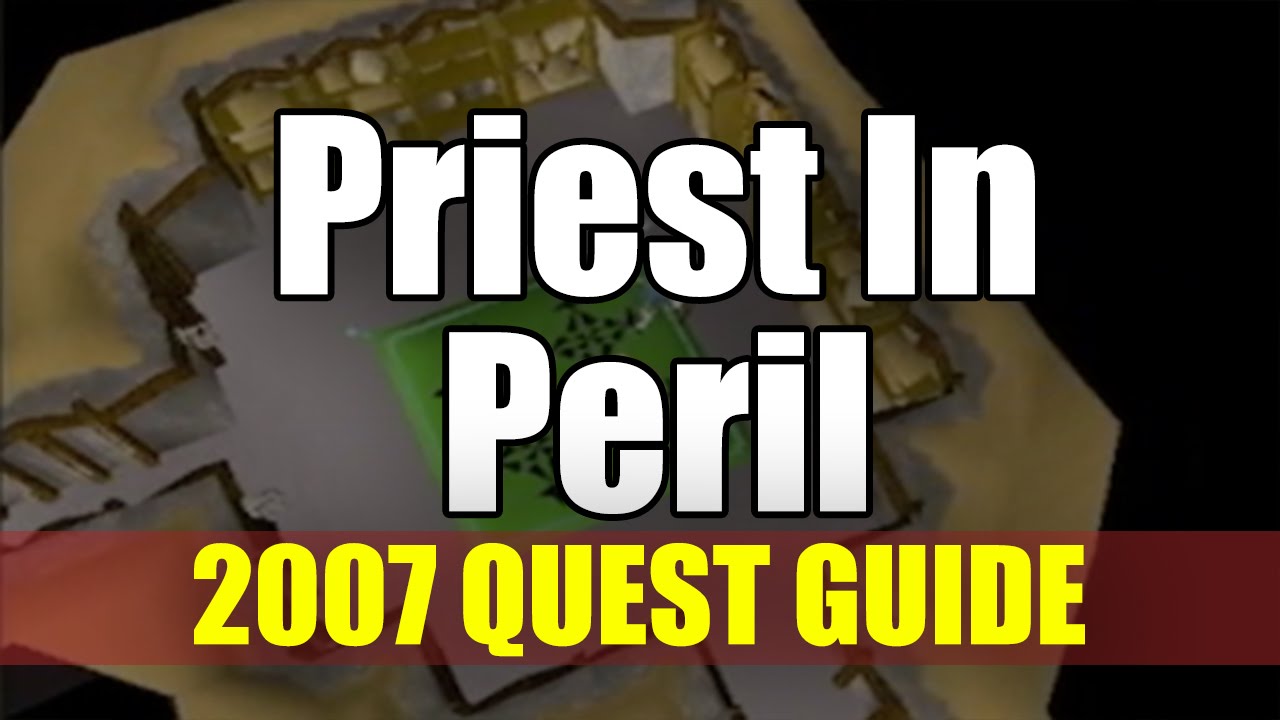 Runescape 2007 - Priest In Peril Quest Guide | RedArrowGaming