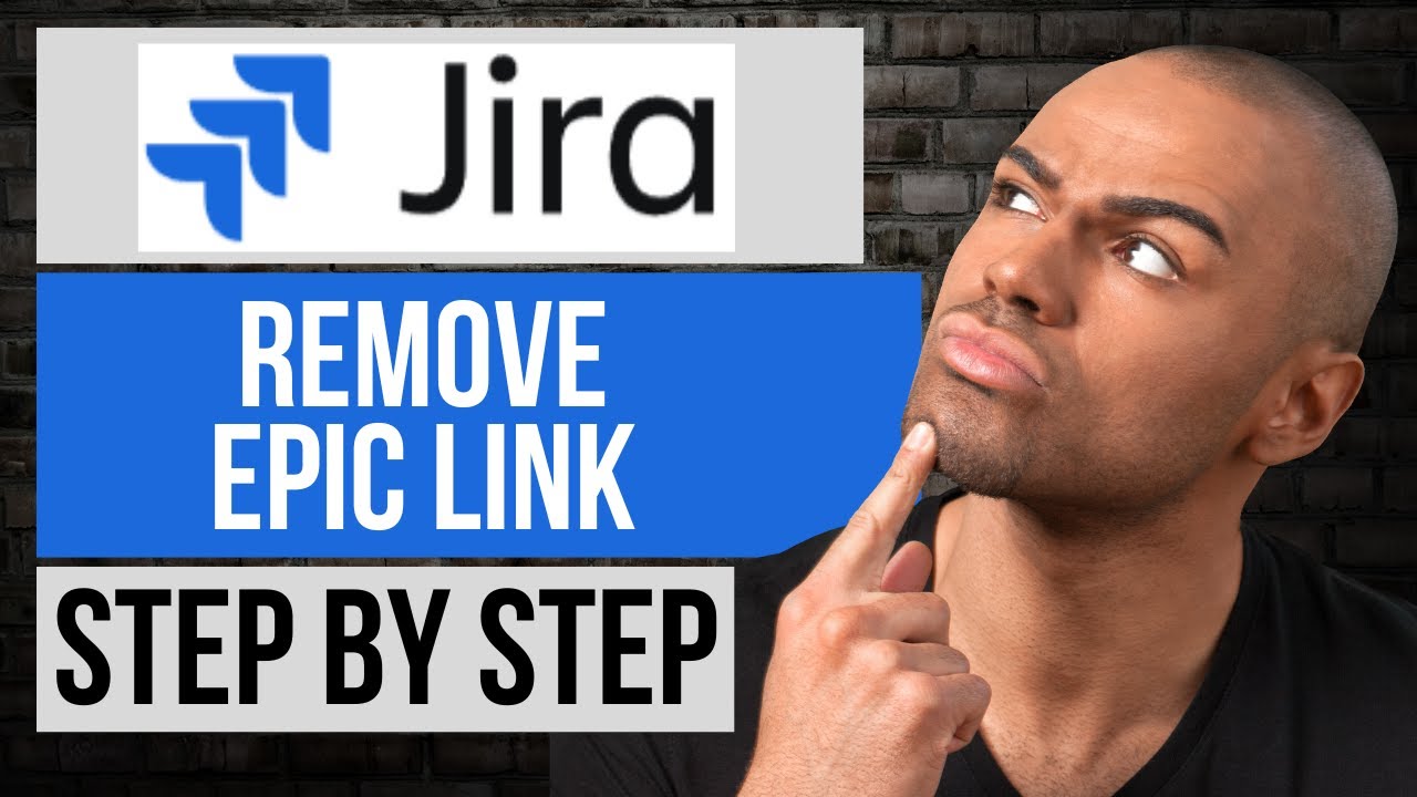 Как удалить Epic Link в Jira &mdash; пошаговое руководство по Jira