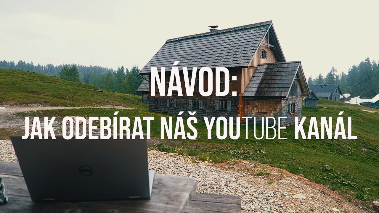 Jak zač&iacute;t odeb&iacute;rat n&aacute;&scaron; Youtube kan&aacute;l | Dovolen&aacute; v Alp&aacute;ch.com