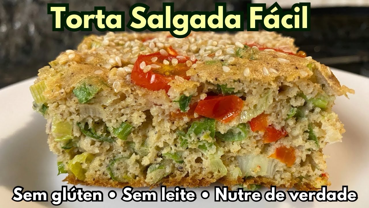 Torta Salgada SEM GL&Uacute;TEN e SEM LEITE: Receita f&aacute;cil que N&Atilde;O RESSECA