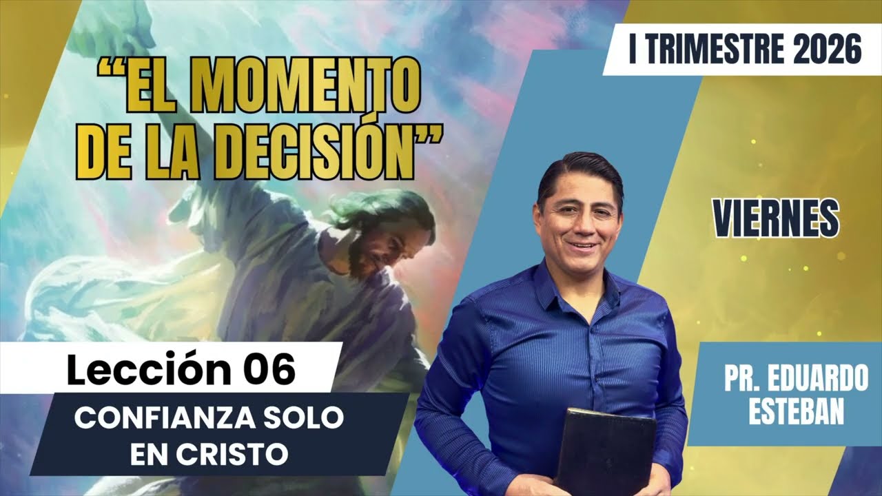 📝 LECCIÓN 06 - VIERNES: El momento de la decisión | 1 Trim 2026 #escuelasabatica #lesadv