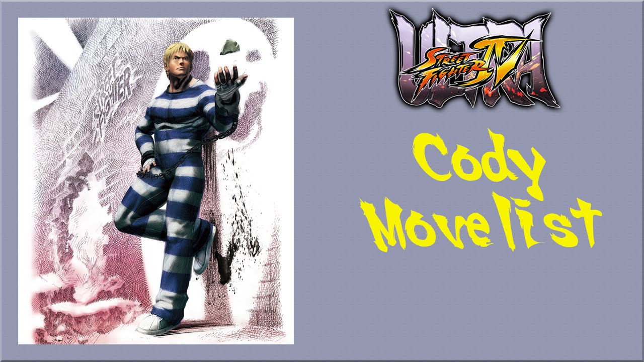 Ultra Street Fighter IV - Cody Move List