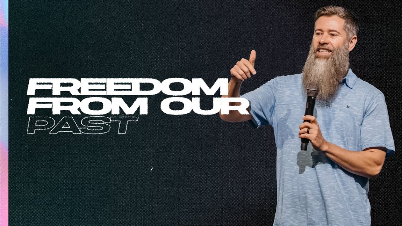Free Me: Freedom From Our Past | Pastor Justin Miller