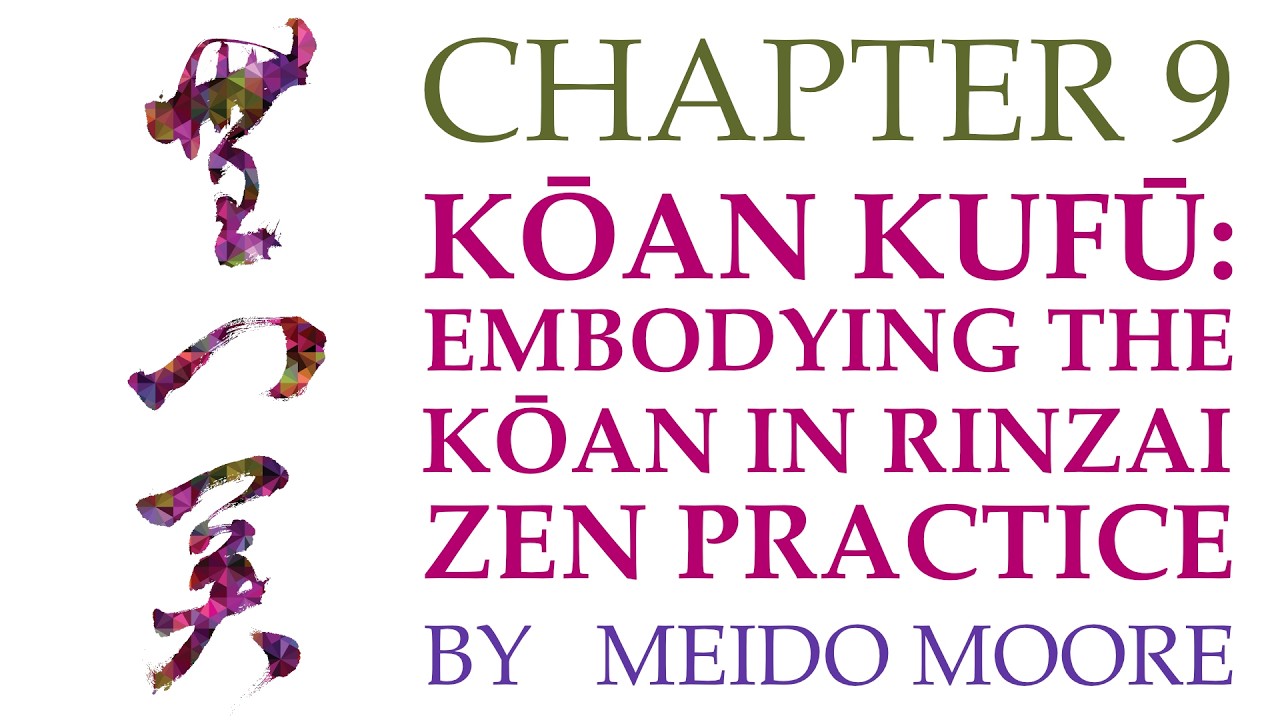 Kōan Kufū: Embodying the Kōan in Rinzai Zen Practice