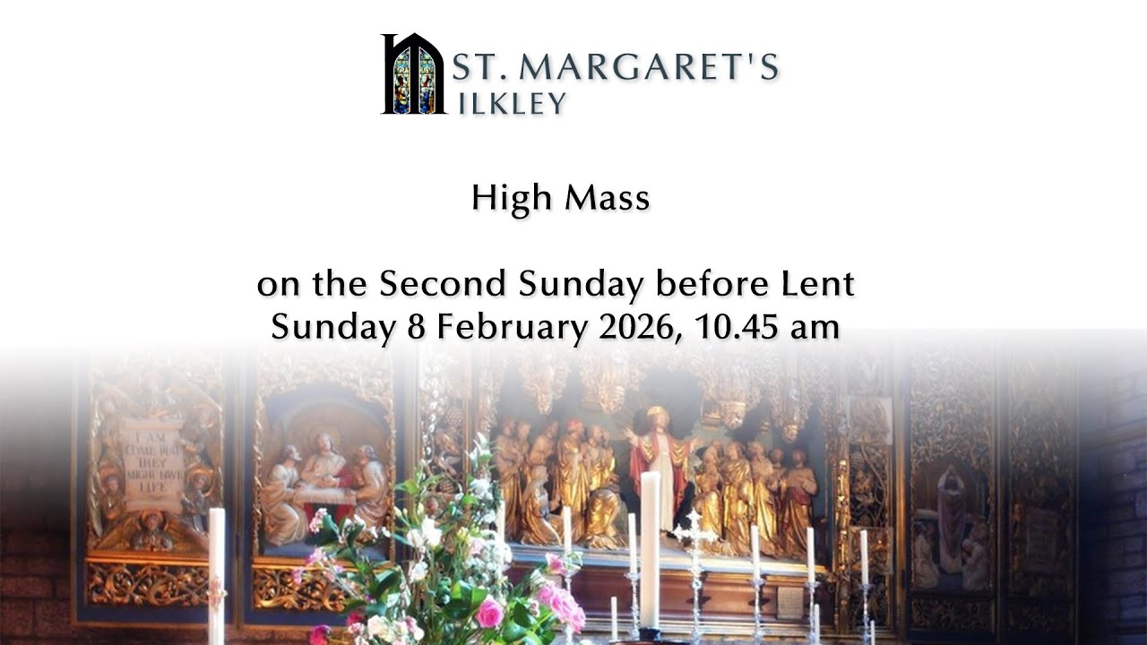High Mass  on the Second Sunday before Lent - Sunday 8 February 2026, 10.45 am