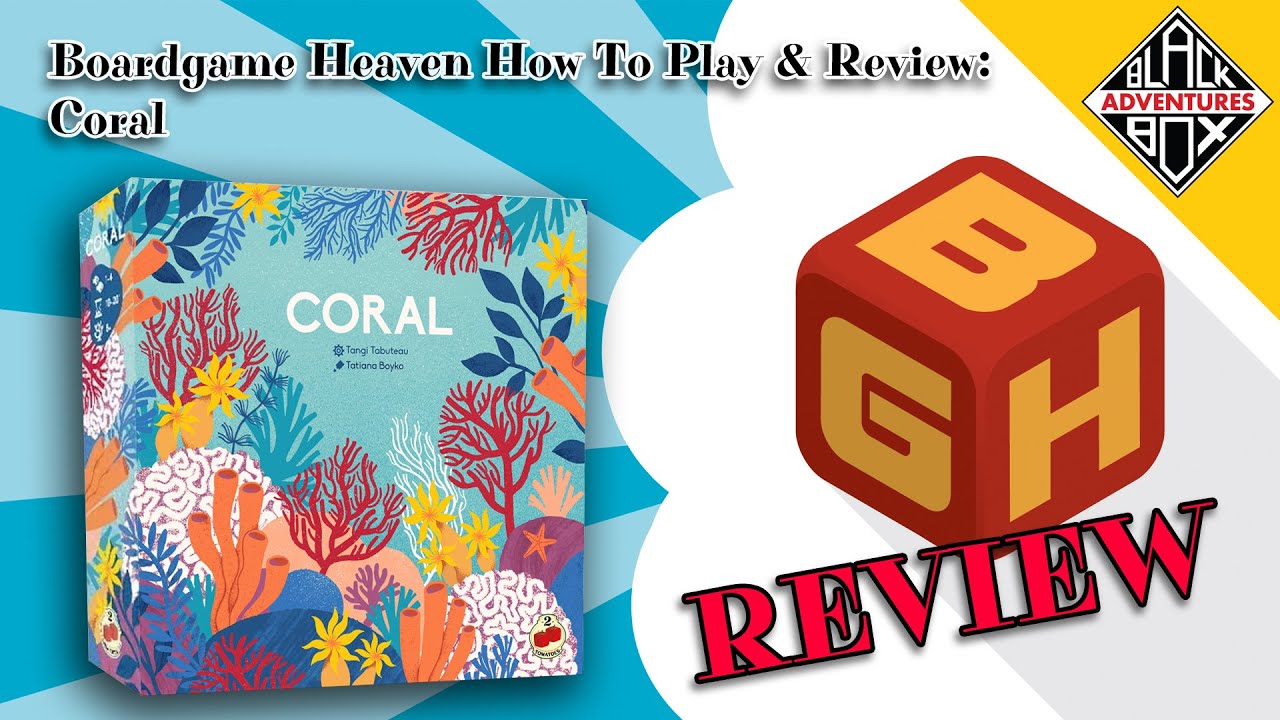 Board Game Heaven How To Play & Review 219: Coral (Black Box Adventures)