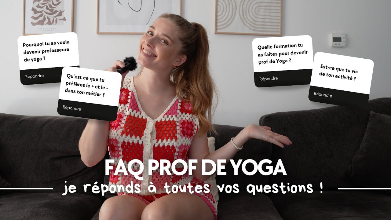 🧘‍♀️FAQ I Prof de Yoga, formation, rémunération … je vous dis tout !
