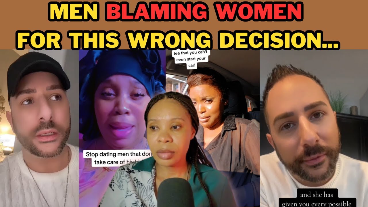 MEN BLAME WOMEN FOR CHOOSING DEADBEAT MEN, THEY SAY WOMEN SHOULD CHOOSE BETTER