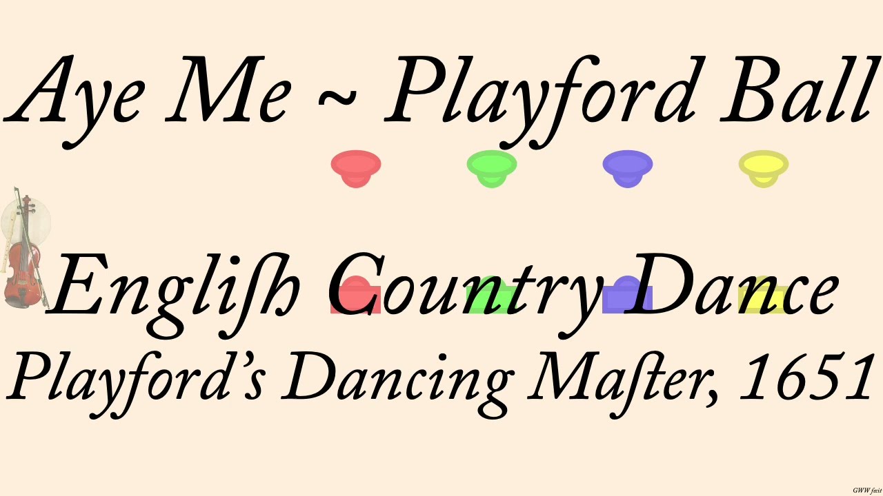Aye Me ~ Playford Ball