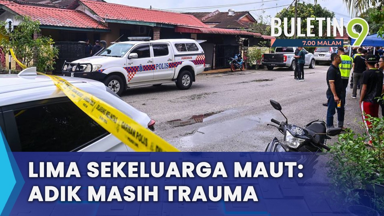 Remaja Saksi Kes Bunuh Lima Sekeluarga Masih Trauma (B9)