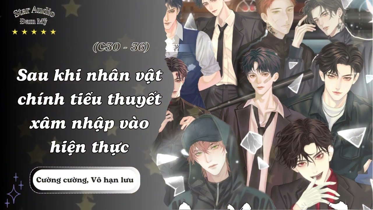 [4] Sau khi nhân vật chính tiểu thuyết xâm nhập vào hiện thực | C30-36 | Cường cường, Vô hạn lưu