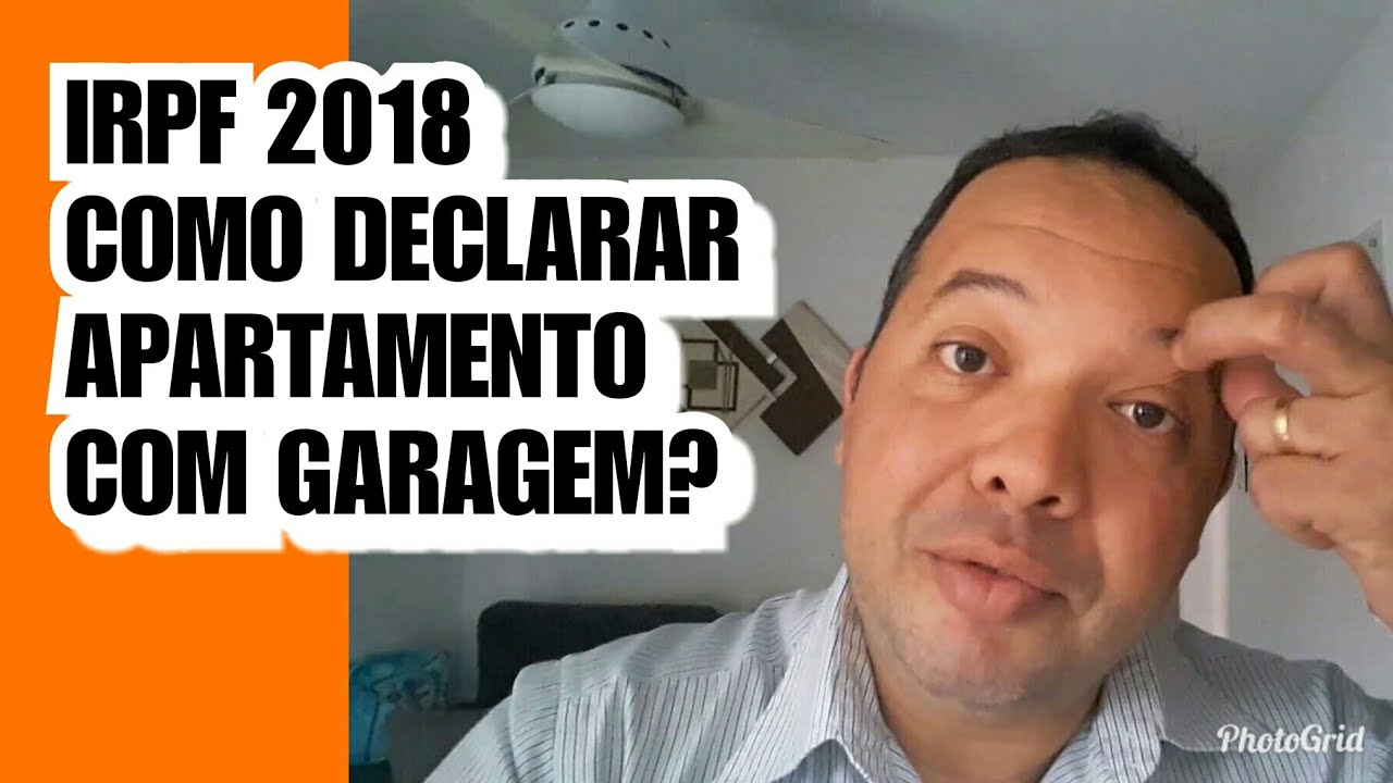 IRPF 2018 - COMO DECLARAR APARTAMENTO COM GARAGEM? | ALESSANDRO MOTA ASSESSORIA