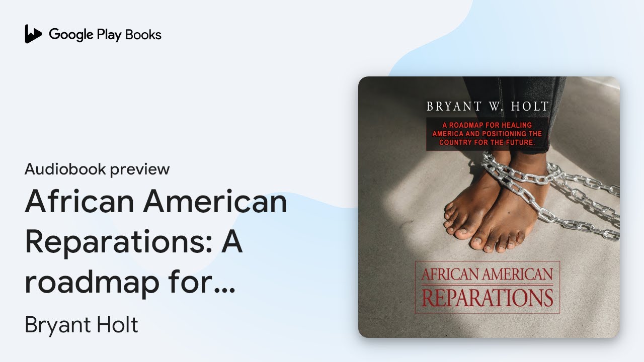 African American Reparations: A roadmap for… by Bryant Holt · Audiobook preview