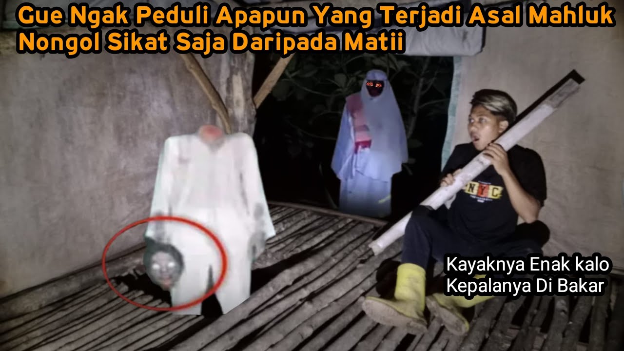 CAMPING HORROR❗ Kepalanya Enaknya Di Bakar Di Teror Kuntilanak Buntung Dan Sosok Merah Sampai Begini