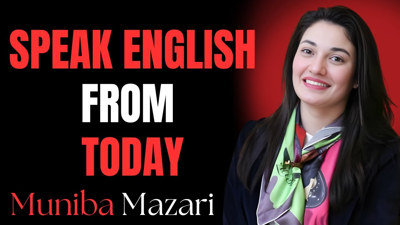 Speak English From Day One | Stop Waiting, Start Speaking with Confidence || Muniba Mazari