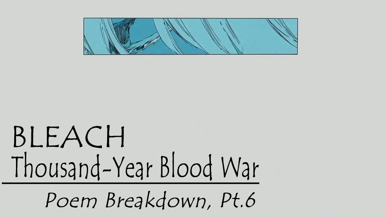 BLEACH TYBW: Analyzing the Poems (Episodes 34 ~ 39)