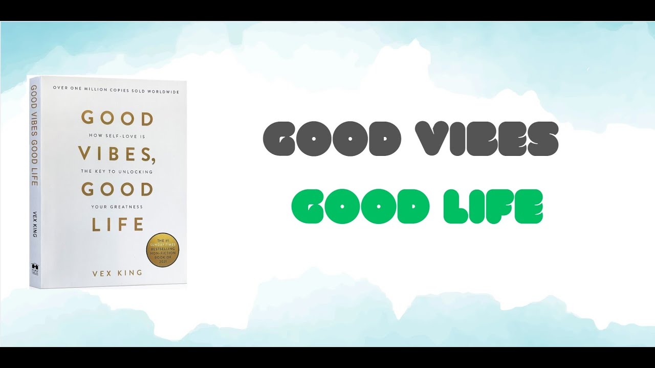 Good vibes, Good Life || Book Summary