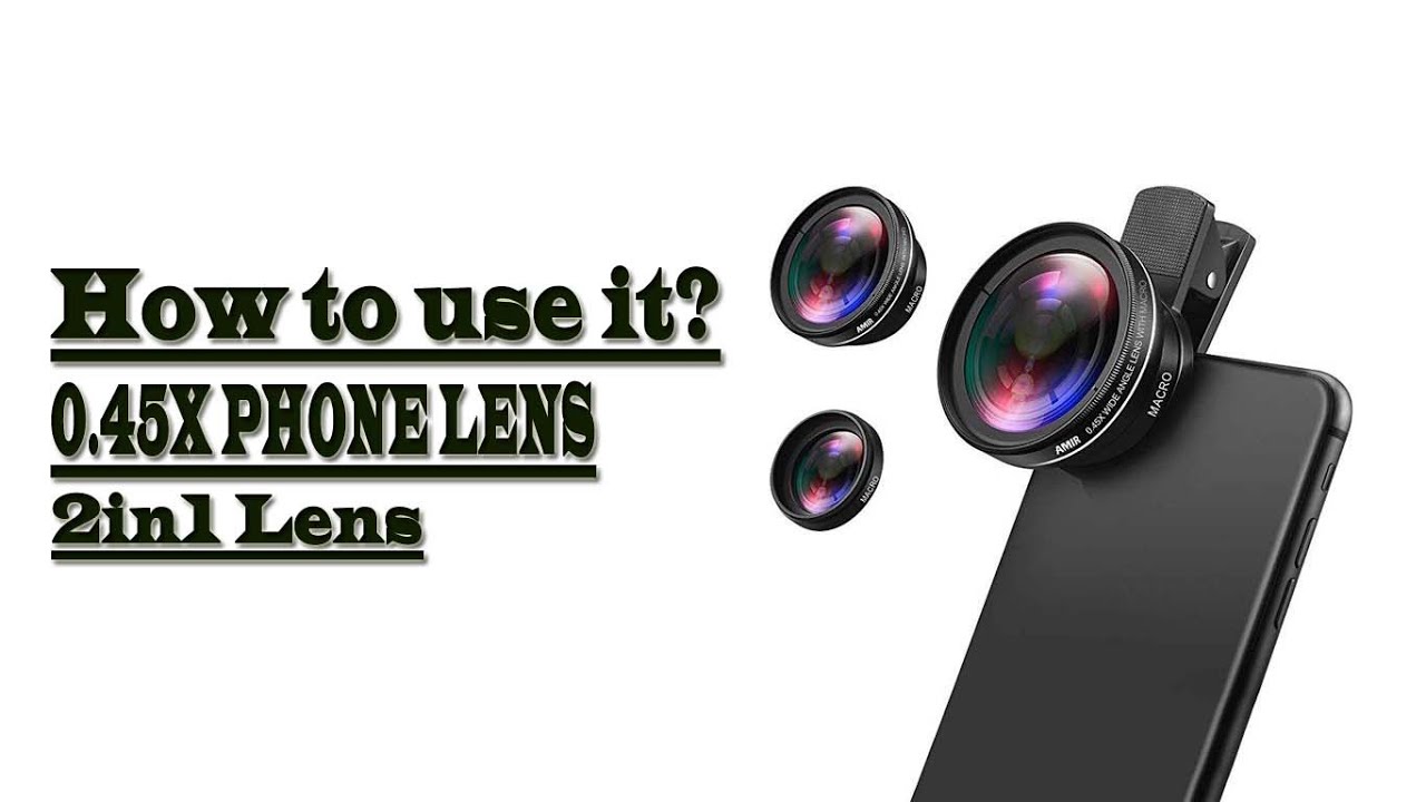 0.45X Phone Lens | How to use it?