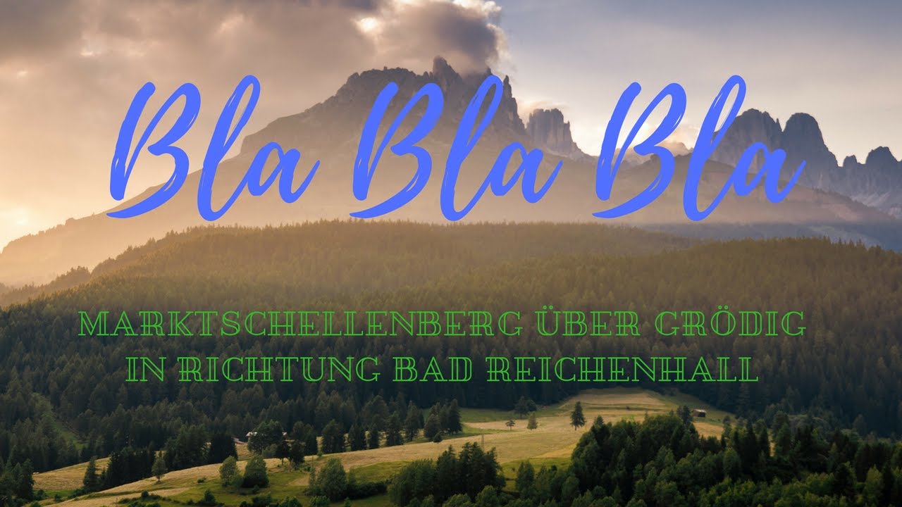 Von Marktschellenberg über Grödig nach Bad Reichenhall ⎮ Bla Bla Bla! Sinnlos Quatschen können wir 😁