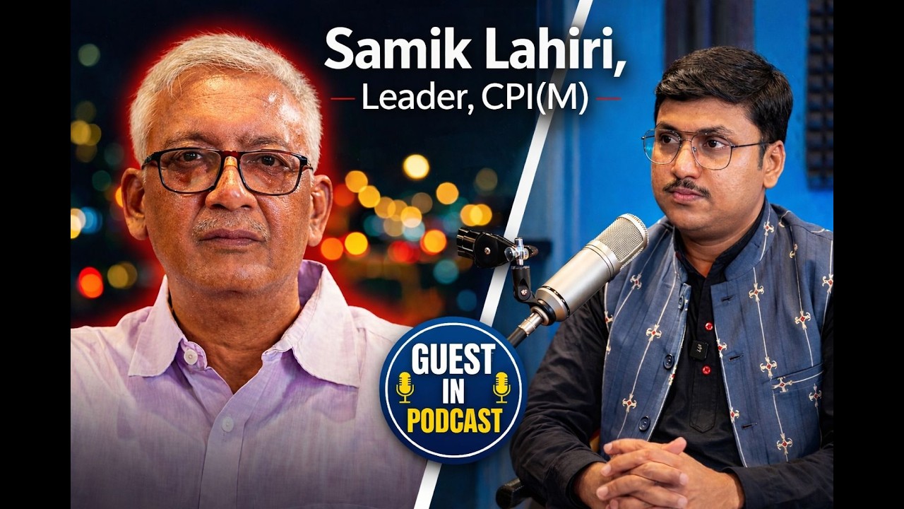 Podcast with Samik Lahiri, Senior Leader, CPI(M)