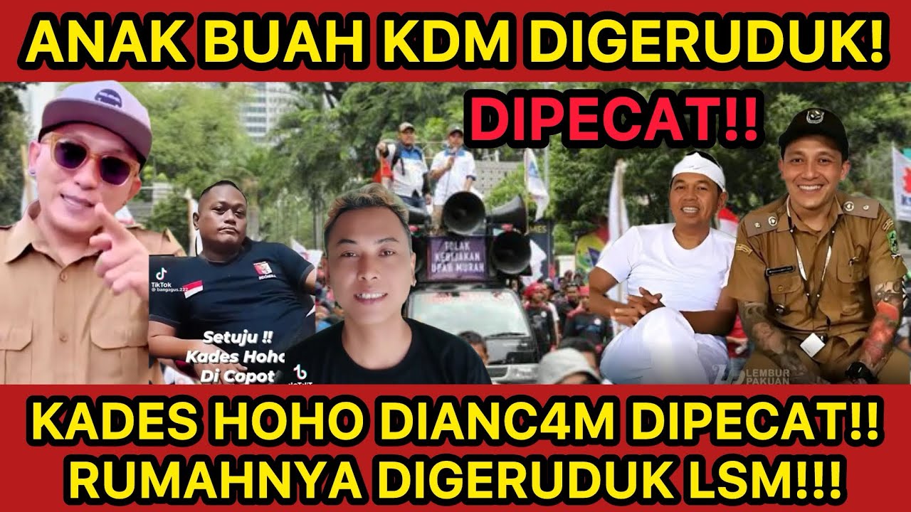 KADES HOHO DIPECAT⁉️KDM KAGET RATUSAN LSM SERBU RUMAH KADES HOHO KECEM DIPECAT?!