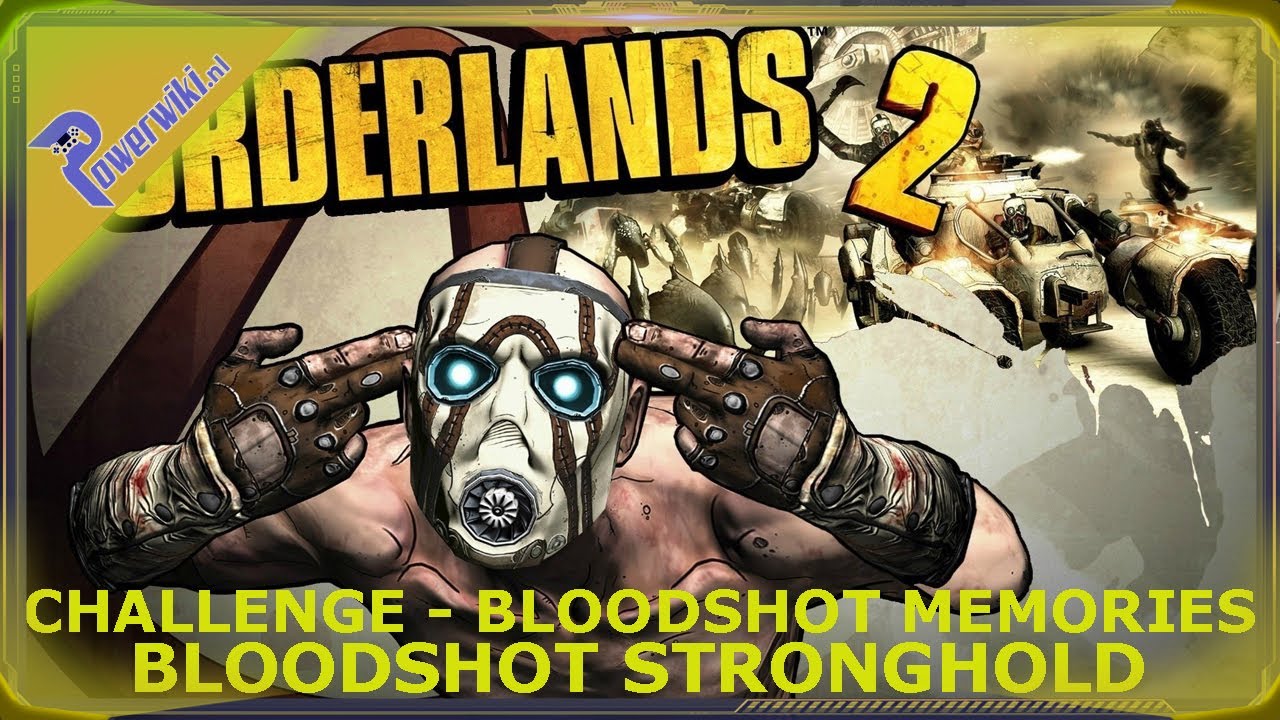 Borderlands 2 - Bloodshot Memories - Challenge - Bloodshot Stronghold