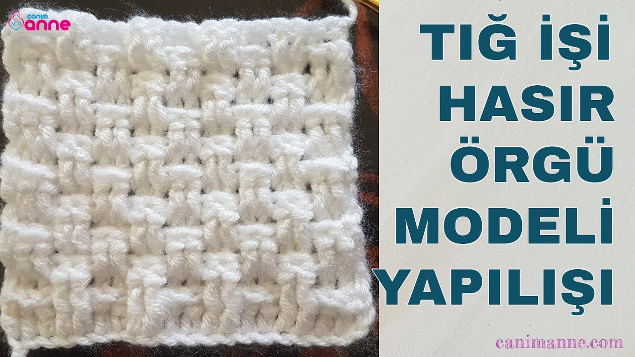 Tığ İşi Hasır Örgü Modeli Yapılışı / Crochet Basket Stitch Free Pattern