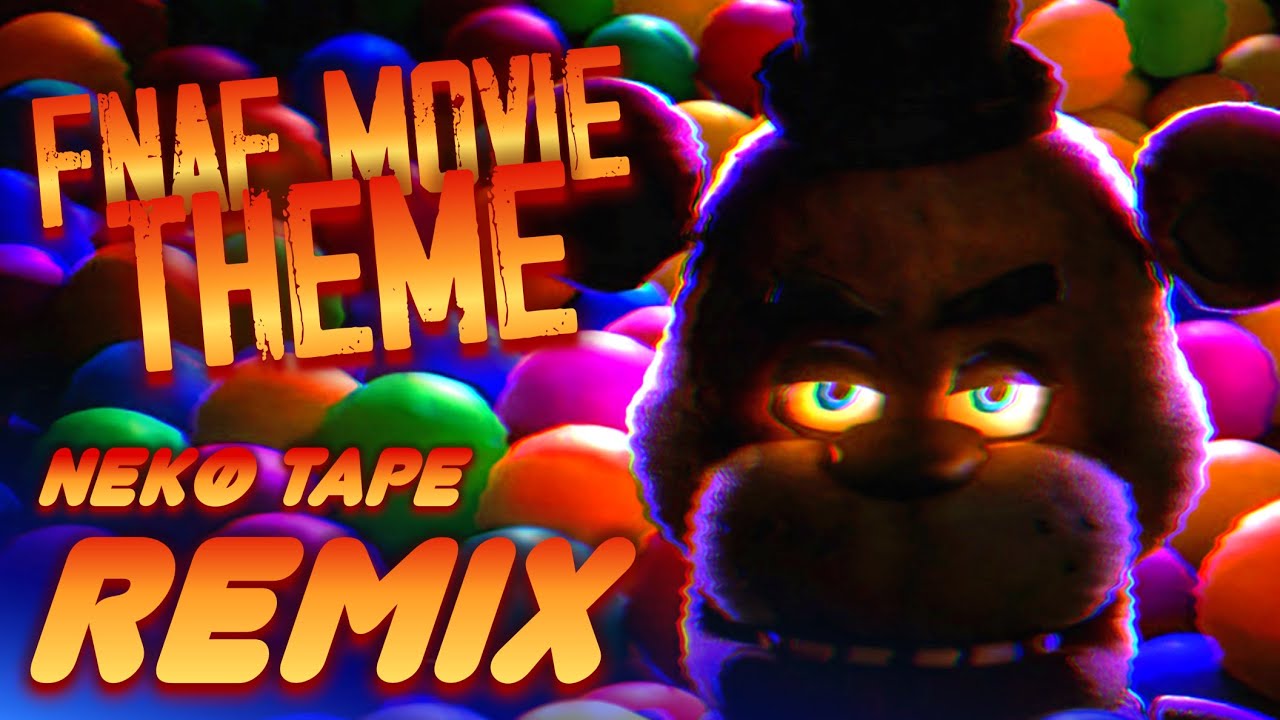 Five Nights at Freddy's Movie Theme (Newton Brothers)  -【Nekø Tape Remix】