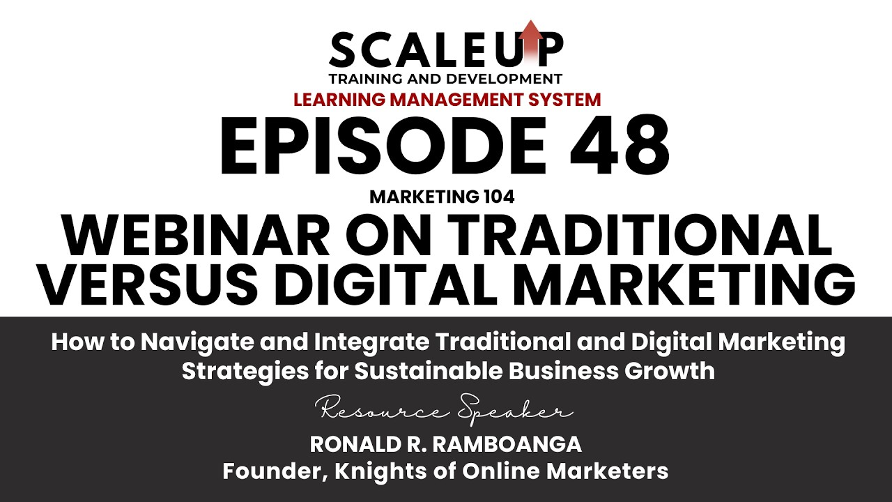 Episode 48 - Marketing 104: Webinar on Traditional Versus Digital Marketing