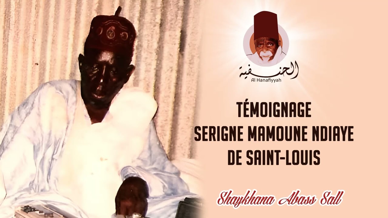 Témoignage de Serigne Mamoune Ndiaye Mabeye de Saint Louis