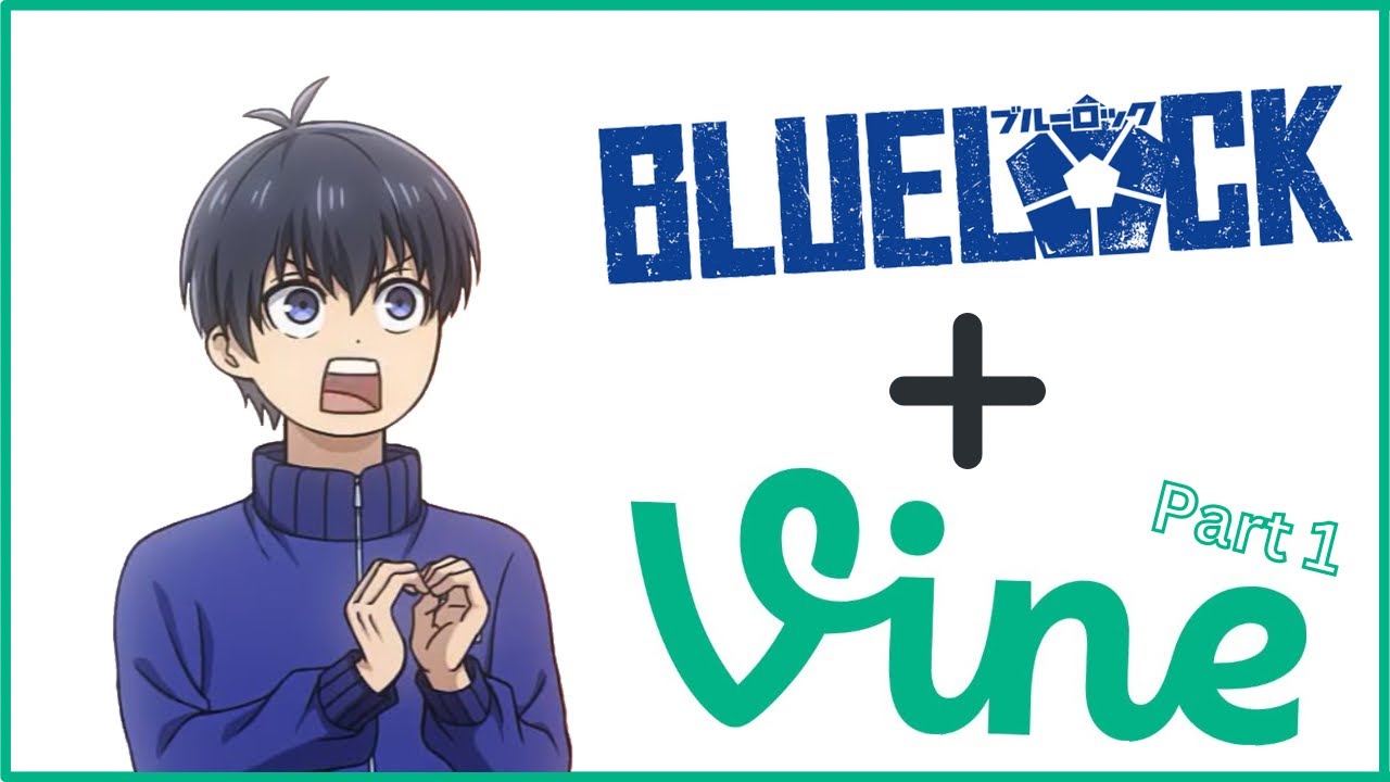 Blue Lock But It's a Vine Compilation: Part 1