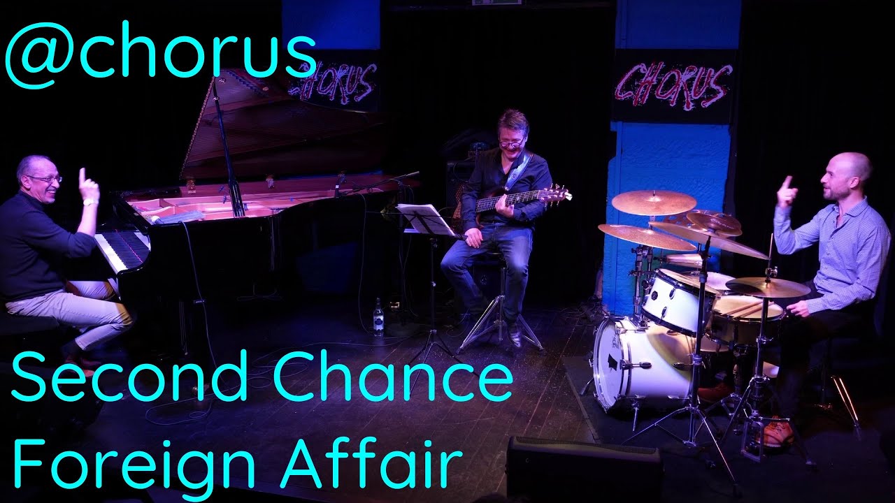Foreign Affair Trio | Second Chance (H. Martignon) @ Chorus | Lausanne