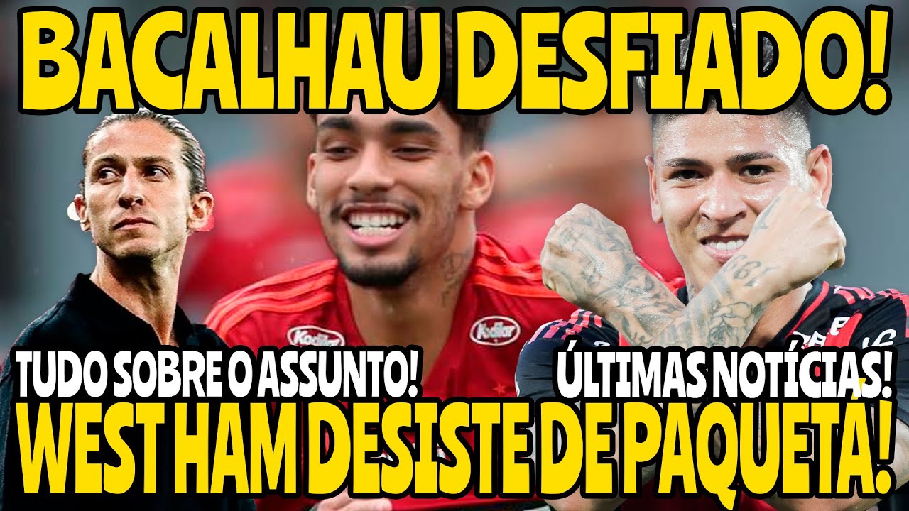 BACALHAU DESFIADO! WEST HAM DESISTE DE LUCAS PAQUETÁ! PÓS-JOGO!