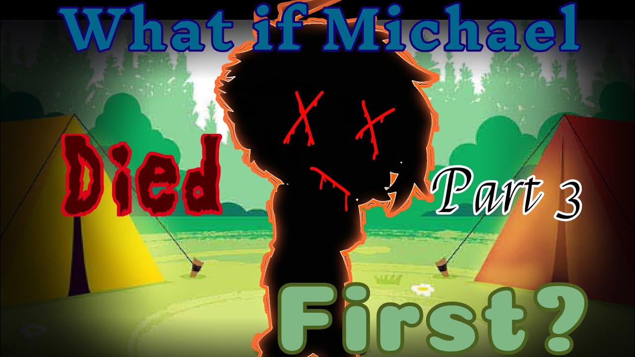 || What if Michael died first || Remake || Part 3 || Flash Warning? || Read desc|| C.Cardz ||