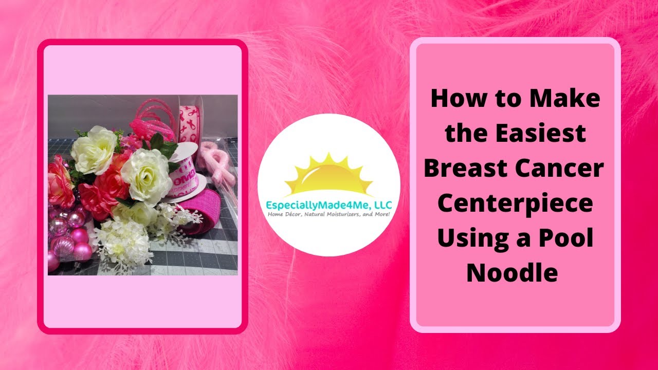 How to Make the Easiest Breast Cancer Centerpiece Using a Pool Noodle
