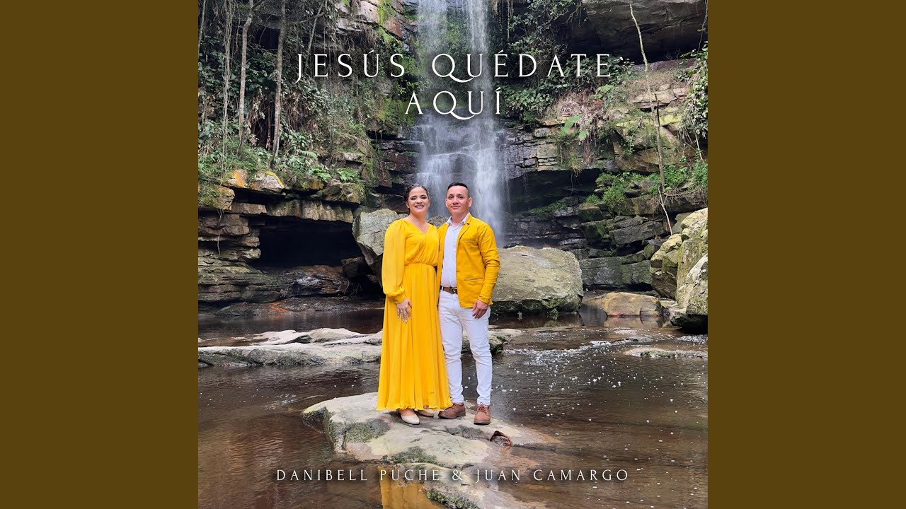 Jesús Quédate Aquí (feat. Juan Camargo)