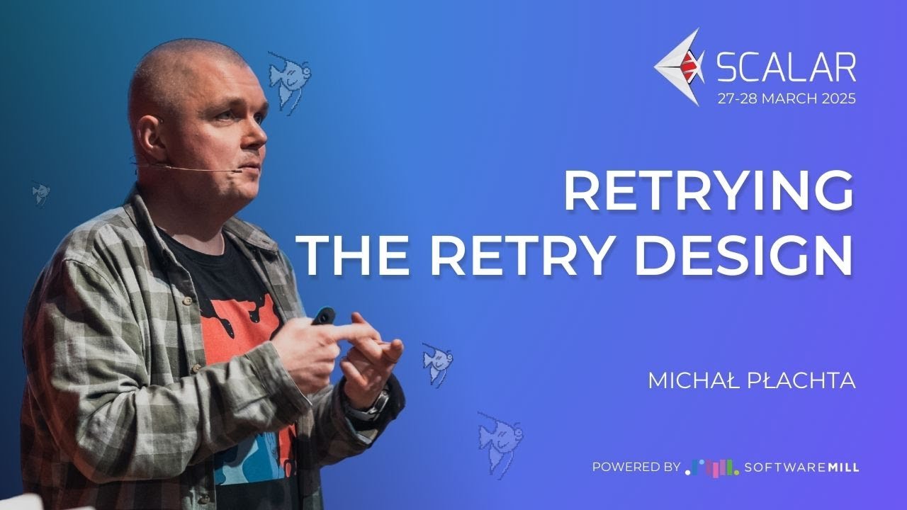 Retrying the retry design by Michał Płachta | Scalar Conference 2025