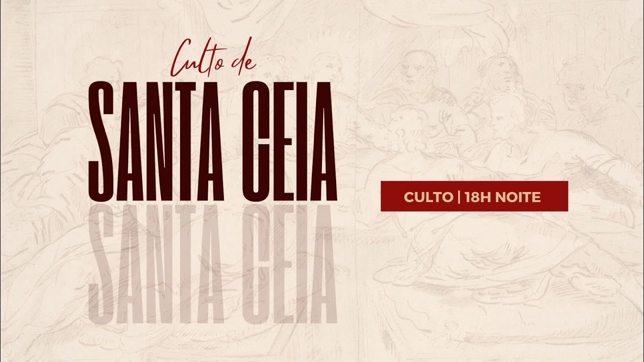 CULTO DE SANTA CEIA | 11 junho 2023 | Noite