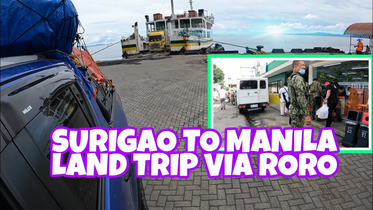 SURIGAO TO MANILA  LAND TRIP VIA RORO