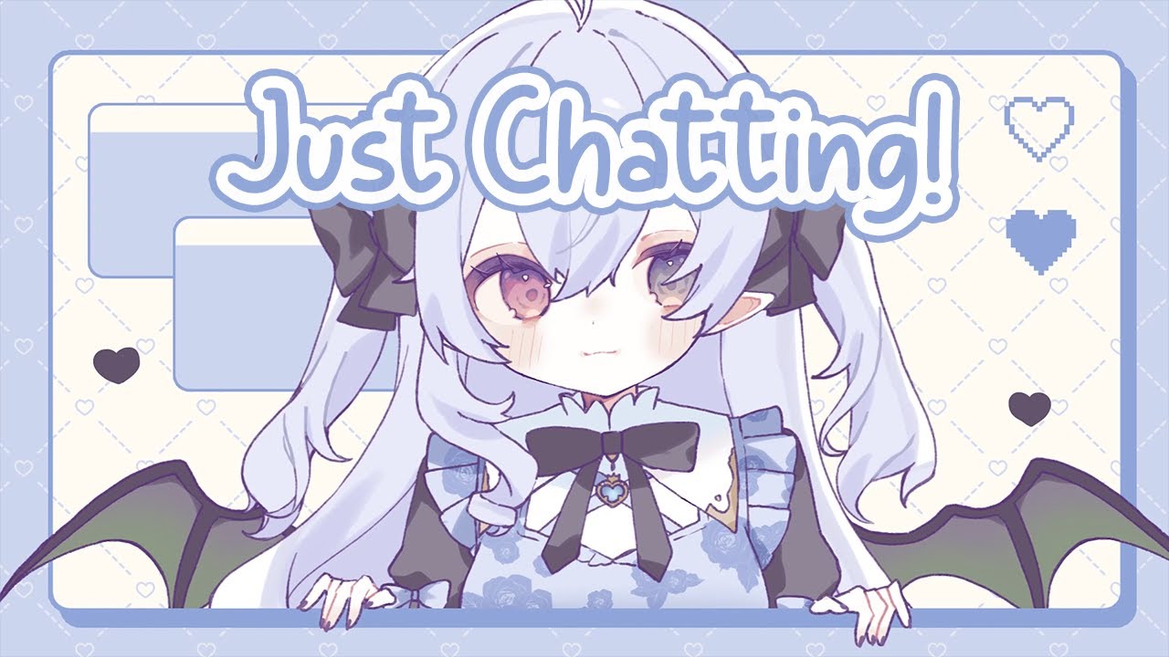 【Just Chatting】LETS TALK A LOT TODAY! #vtuber