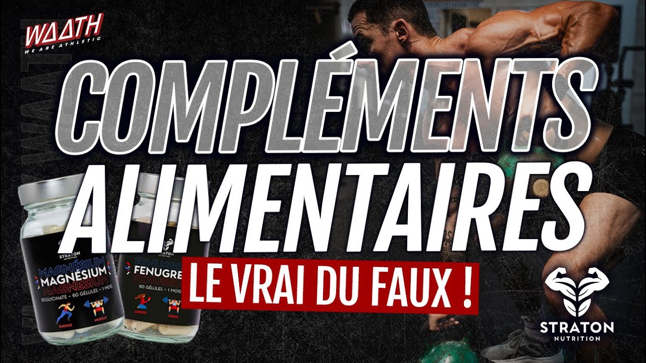 Les compléments alimentaires : Le vrai du faux, les conduites à tenir