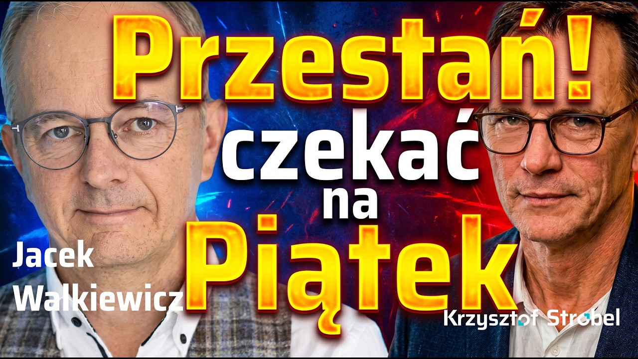 Jacek Walkiewicz: Jak odzyskać 5 dni w tygodniu i przestać żyć tylko dla weekendu?