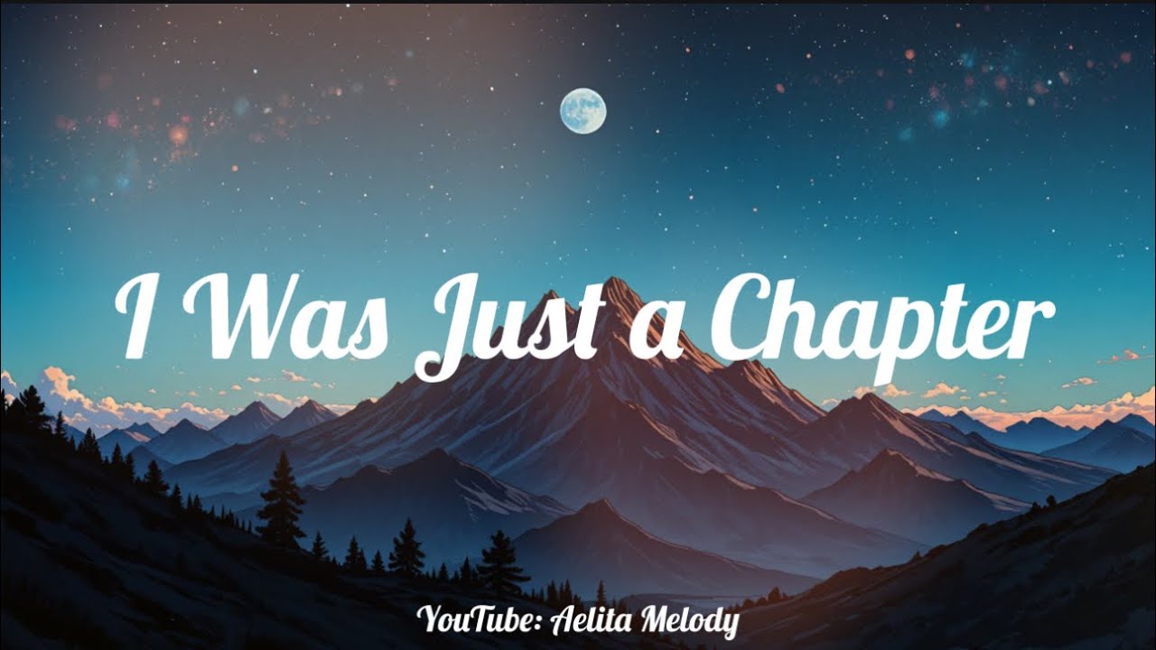 [Lyrics]  I Was Just a Chapter ❤️‍🩹 Beautiful but Broken, Sad Music | Aelita Melody