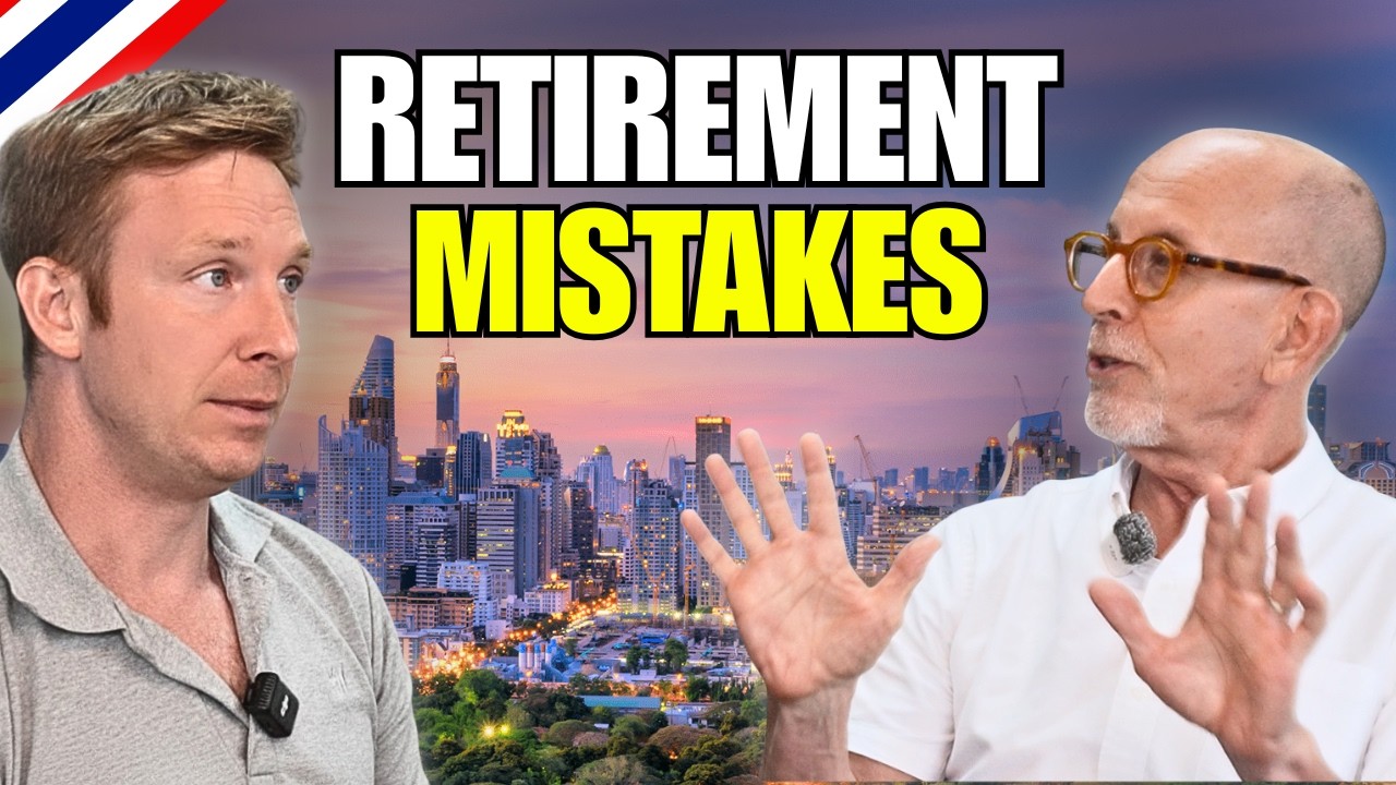 Retiring in THAILAND - Biggest Mistakes to Avoid & What to do Instead (w Mark Friedman)
