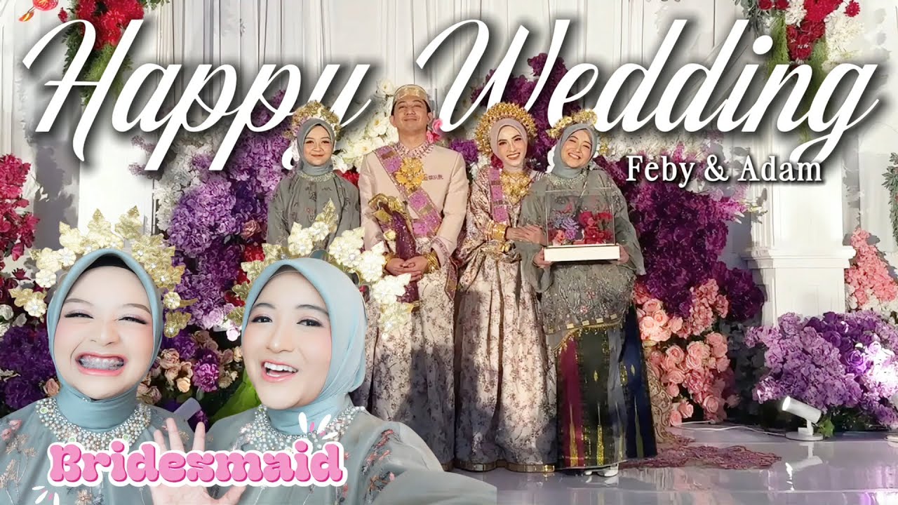 BTS JADI BRIDESMAID FEBY PUTRI & ADAM FEBRIAN !!